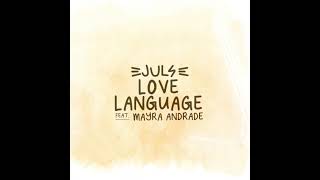 Juls - LOVE LANGUAGE featuring Mayra Andrade