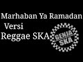 Marhaban Ya Ramadhan Versi Reggae SKA