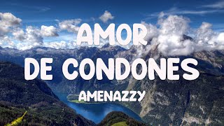Amor De Condones - Amenazzy [Letra] 💬
