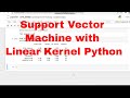 Support Vector Machine SVM with linear kernel Python Code / Machine Learning SVM Python