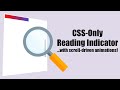 Creating a reading indicator in CSS with scroll-driven animations