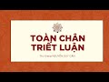 [Sách Nói] Toàn Chân Triết Luận - Chương 1 | Thu Giang Nguyễn Duy Cần