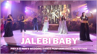 Jalebi Baby | Priya & Non's Wedding Dance Performance | Reception