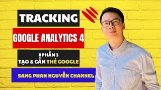 Hướng dẫn tracking Google Analytics 4 (GA4) - Phần 3 - Thẻ Google