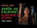 BANTOG NA DALAGANG ALBULARYA SA NEGROS | Aswang Story