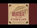 Chapter 47.5 & Chapter 48.1 - Murder at the Fitzwilliam