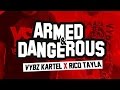 Vybz Kartel x Rico Tayla - Armed & Dangerous - January 2016