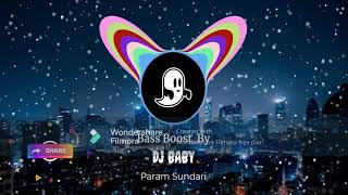 Dj BABY - Param Sundari | Extreme Bass Boosted |