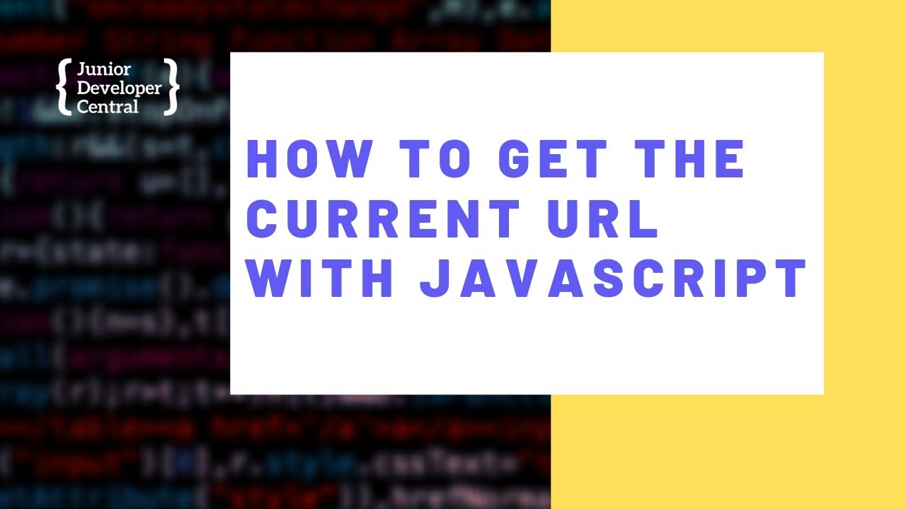 How To Get The Current URL With JavaScript - YouTube