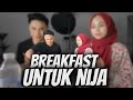 HAFIZ MASAK BREAKFAST UNTUK NIJA | 3 HARI TERAKHIR NIFIZ !!!