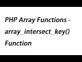 PHP Array Functions - array_intersect_key() Function