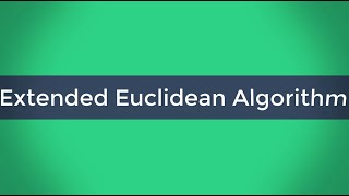 Extended Euclidean Algorithm | C++ Implementation