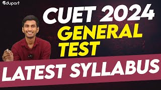CUET 2024 General Test: Syllabus & Preparation Strategy