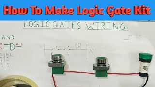 Logic Gates Industrial Practical Wiring | How to Make Logic Gate Kit | Logic Gates Basics.