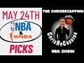 May 24 | NBA + WNBA Playoffs Bets | Free Picks + Predictions | ChrisBeCappinn NBA Show