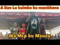 A Dan Lu Ku Nsokhano wa Mcp Koma sinabebe ngati ya Lozani zanu ija anthu atero