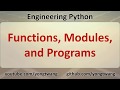 Engineering Python 03C: Functions, Modules, and Programs