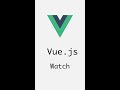 #4 Watch | Vue.js | Frontend | Take it easy #shorts