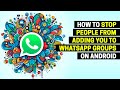 How to Stop People From Adding You to WhatsApp Groups on Android
