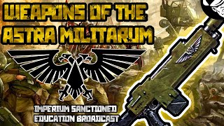 Weapons of The Imperial Guard! | Imperium Sanctioned Educational Broadcast | Warhammer 40,000