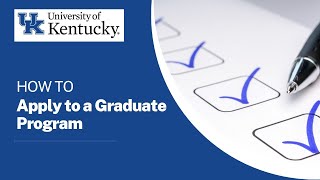 Applying to Graduate School at the University of Kentucky