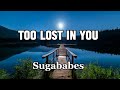 Sugababes - Too Lost In You (Lyrics)