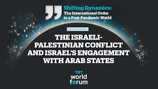 The Israeli-Palestinian Conflict and Israel’s Engagement with Arab States