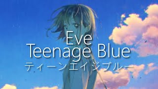 【HD】Eve - Teenage Blue ティーンエイジブルー【中日字幕】