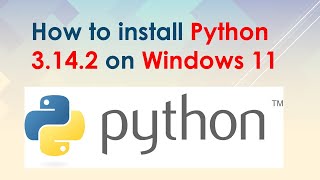 How to install Python 3.14.2 on Windows 11
