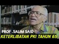 prof salim said g30s pki tahun 65