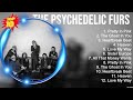 Greatest Hits The Psychedelic Furs full album 2023 ~ Top Artists To Listen 2023