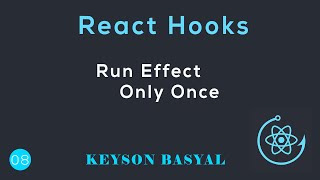 React Hooks Tutorial - 8 - Run effects only once