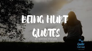 'Being Hurt' Quotes & Sayings with Images