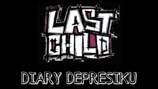 Last Child - Diary Depresiku (lirik)