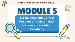 Hots Module 5 3 E Misconceptions About Creativity Correct Matching Solution Module 5