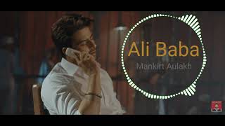 Ali Baba (8D Audio) | Mankirt Aulakh | Shree Brar | Avvy Sra | Latest Punjabi Songs 2021