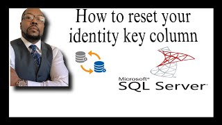 How To Reset Identity Column on SQL Server table