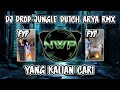 DJ DROP JUNGLE DUTCH ARYA RMX VIRAL TIK TOK TERBARU 2024