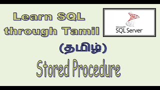 Learn Microsoft SQL through Tamil - Stored Procedure | Vijay @ TamilMoon