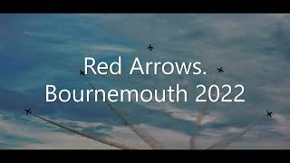 Red Arrows 2022. Bournemouth Air Show.