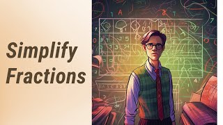 Master the Art of Simplifying Fractions