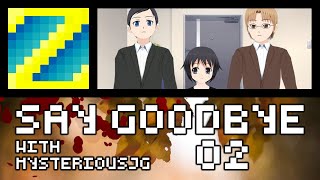 Say Goodbye 02 Let's play together even though it's the worst one player game ever with MysteriousJG