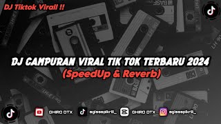 DJ CAMPURAN VIRAL TIK TOK TERBARU 2024 (SPEED UP & REVERB)🎧