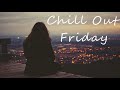 Indie Acoustic | Friday Chill Out - Relaxing music on happy Friday