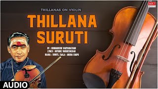 Carnatic Classical Instrumental|Thillanas On Violin| Thillana - Suruti ​| By Kunnakkudi Vaidyanathan