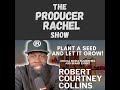 ROBERT COURTNEY COLLINS: PLANT A SEED AND LET IT GROW