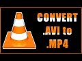 How to Convert AVI to MP4 using VLC Media Player