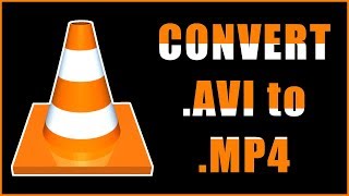 How to Convert AVI to MP4 using VLC Media Player