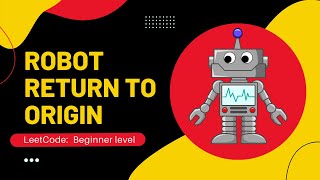 JAVA - LeetCode easy problem: Robot Return to Origin | Beginner level | Logic and code explained