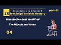 #04 JS Variable Mastery | Immutable Binding With Const Objects and Array Modifiacation